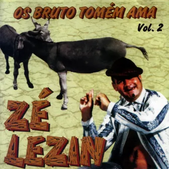 Os Bruto Tomém Ama, Vol. 2 by Zé Lezin