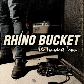 The Hardest Town by Rhino Bucket