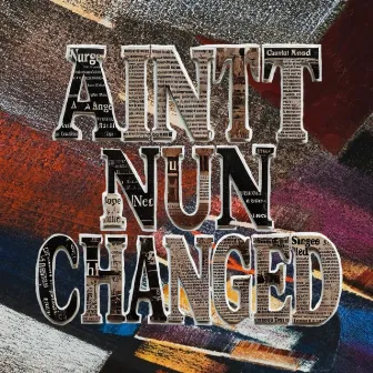 AINTT NUN CHANGED by Kelly