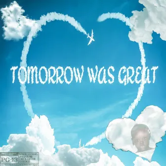 Tomorrow Was Great by Lj Mojo