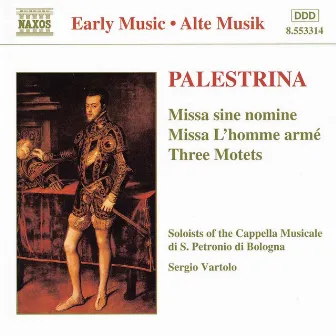 Palestrina: Missa Sine Nomine - Missa L'Homme Arme by San Petronio Cappella Musicale Soloists