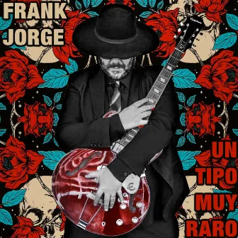 Un Tipo Muy Raro by Frank Jorge