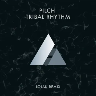 Tribal Rhythm (Lojak Remix) by Pilch