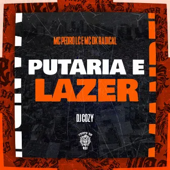 Putaria e Lazer by MC DK Radical