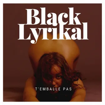 T'emballe Pas by BLACK LYRIKAL