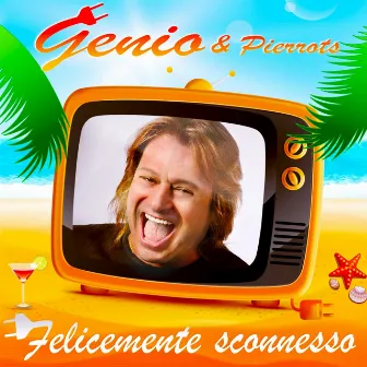 Felicemente sconnesso by Genio & Pierrots