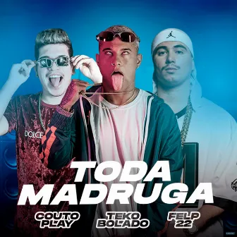 Toda Madruga (Remix Arrochadeira) by CoutoPlay