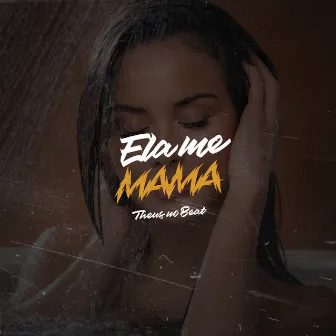 Ela me Mama by Theus No Beat