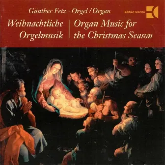 Organ Music for the Christmas Season (Metzler-Organ, Frastanz, Austria) by Günther Fetz