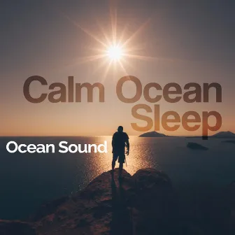 Calm Ocean Sleep by Ocean Sound