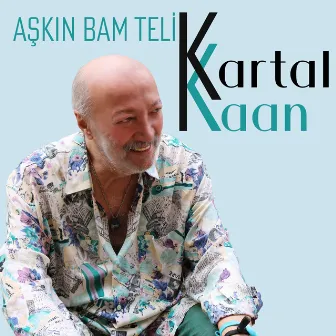 Aşkın Bam Teli by Kartal Kaan