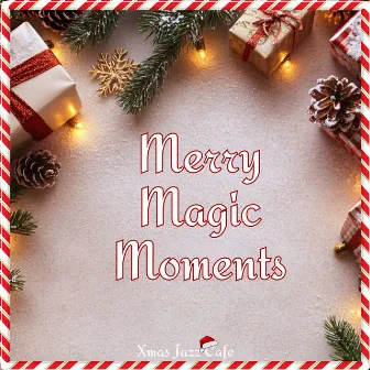 Merry Magic Moments by Christmas Jazz Ensemble