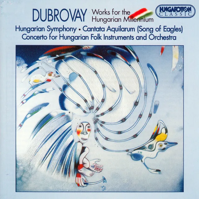 Dubrovay: Cantata Aquilarum / Concerto for Hungarian Folk Instruments and Orchestra