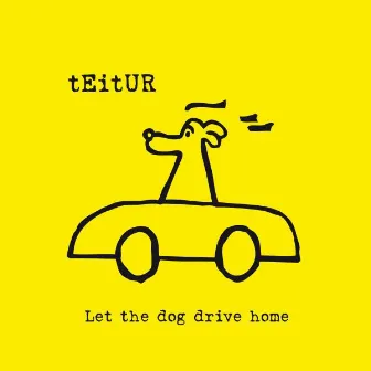 Let the Dog Drive Home by Teitur