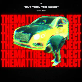 Cut Thru the Noise by Matt Reed