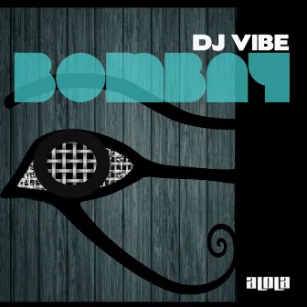 Bombay by DJ Vibe