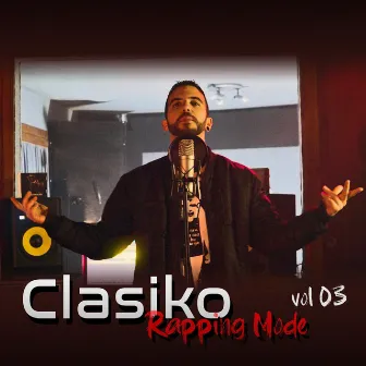 Rapping Mode Clasiko, Vol.3 by Clásiko y Klayt