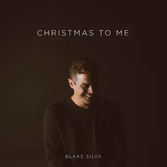 Christmas to Me by Blake Silva