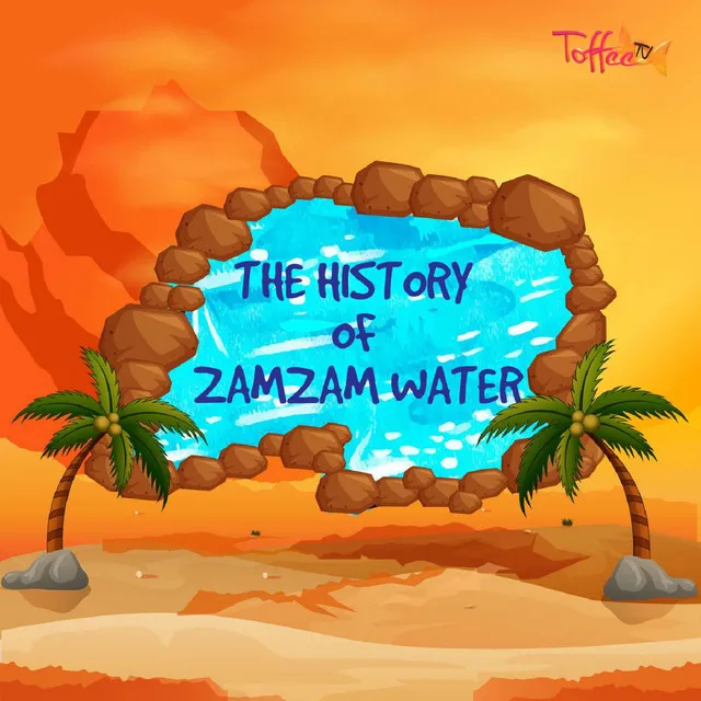 The History Of Zam Zam Water