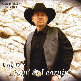 Livin' & Learnin' by Jerry D