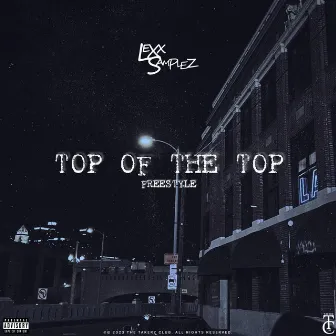 Top of the Top (Freestyle) by Lexx Samplez