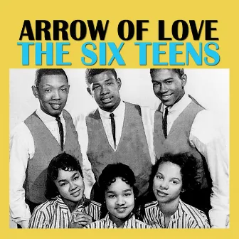 Arrow Of Love by The Six Teens