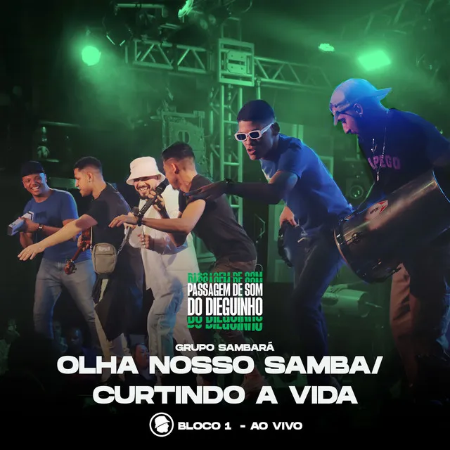 Olha Nosso Samba / Curtindo a Vida (Passagem de Som do Dieguinho) - Ao Vivo