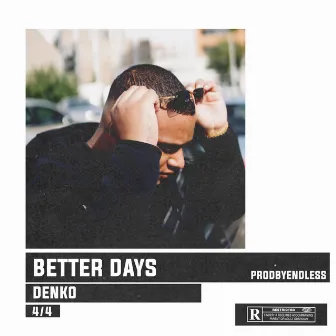 Better Days by Denko