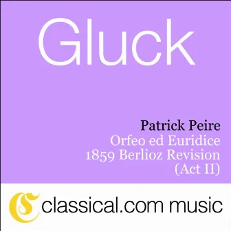 Christophe Willibald Gluck, Orfeo Ed Euridice - 1859 Berlioz Revision by Marie-Noëlle De Callataÿ