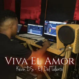 Viva el Amor by Kevin DS - El Del Talento