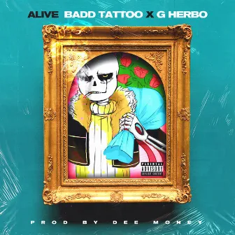 Alive (feat. G Herbo) by Badd Tattoo