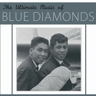 The Ultimate Music of Blue Diamonds by The Blue Diamonds