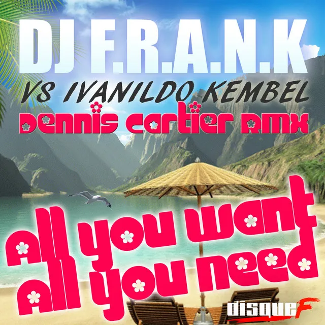 All You Want, All You Need - Dennis Cartier Remix