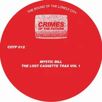 The Lost Cassette Trax, Vol. 1 by Mystic Bill