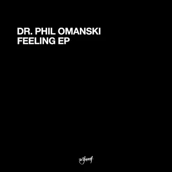 Feeling EP by Dr. Phil Omanski