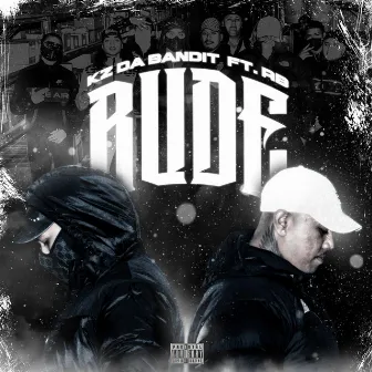 Rude by KZ Da Bandit