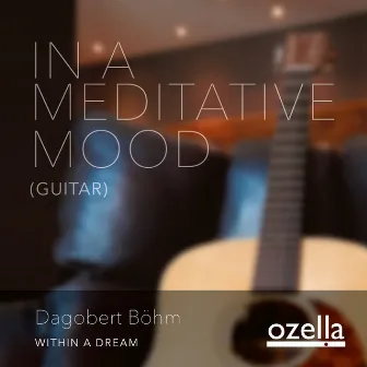 In a Meditative Mood (Guitar) by Dagobert Böhm