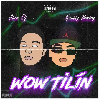 Wow Tilín by Daddy Monkey