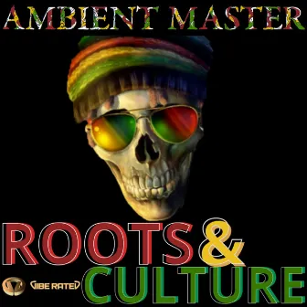 Roots & Culture by Ambient Master