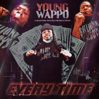 Every Time by Young Wappo