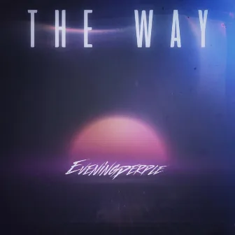 The Way by Eveningperple