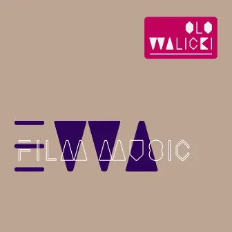 Ewa Film Music by Olo Walicki