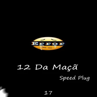 12 da Maçã (Speed Plug) by Lucas17