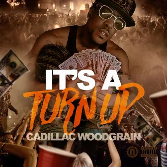 Its'A Turn Up by Cadillac WoodGrain