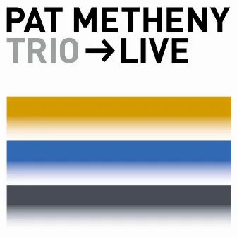 Trio-Live by Pat Metheny Trio