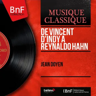 De Vincent d'Indy à Reynaldo Hahn (Mono version) by Jean Doyen