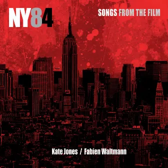 NY84 (Songs from the Film) by Kate Jones