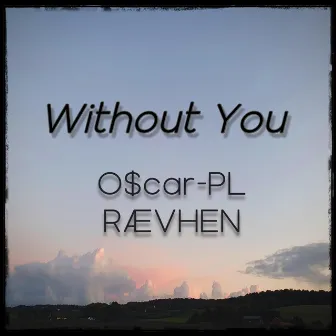 Without You by o$car-PL