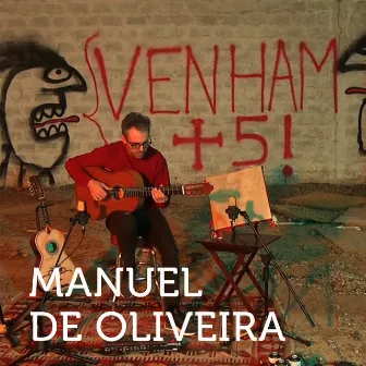 Venham Mais Cinco: Tributo a Zeca Afonso by Manuel de Oliveira