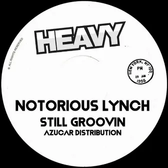 Still Groovin' by Notorious Lynch